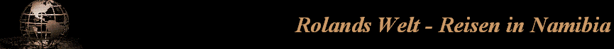 Rolands Welt - Reisen in Namibia